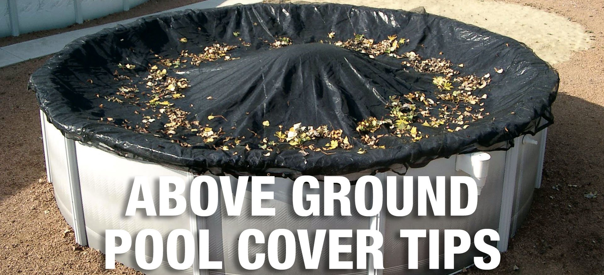 Above Ground Pool Cover Tips Doheny’s Pool Supplies