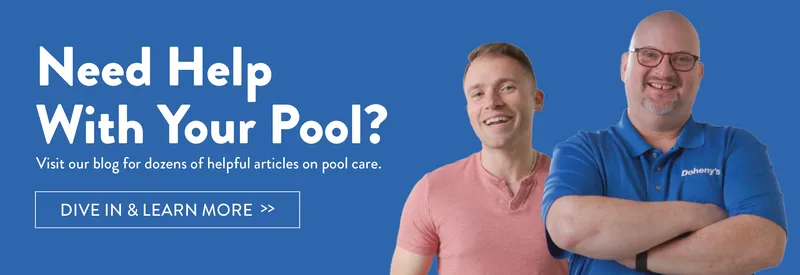 Need help with your pool? Visit our blog for dozens of helpful articles on pool care. Dive in and Learn More.