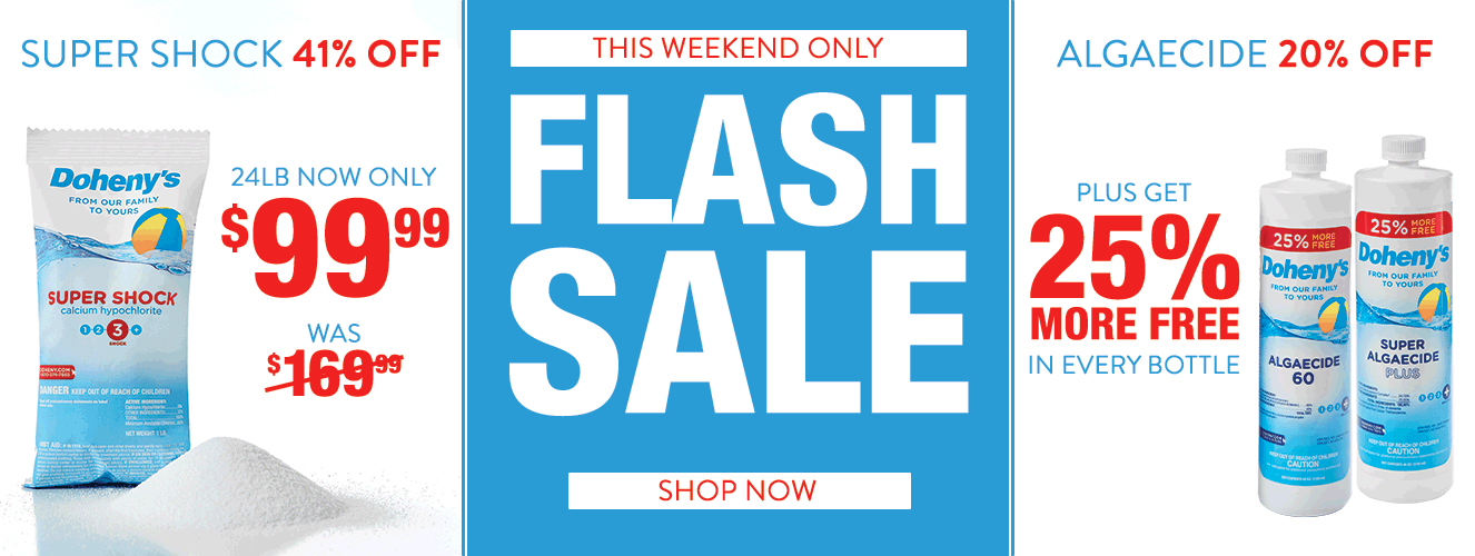 This weekend only Flash Sale! Super Shock 24 lb only $99.99 and 20% Off Algaecide. Shop sale now.