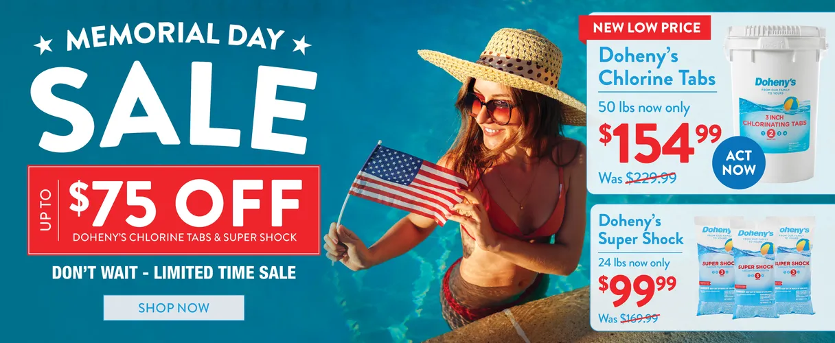 Memorial Day Sale. Up to $75 Off Doheny's Chlorine Tabs & Super Shock. Lowest Prices Anywhere. 3-inch Chlorine Tabs 50 lb $154.99. Super Shock 24 lb $99.99. Act Now. Shop Now.