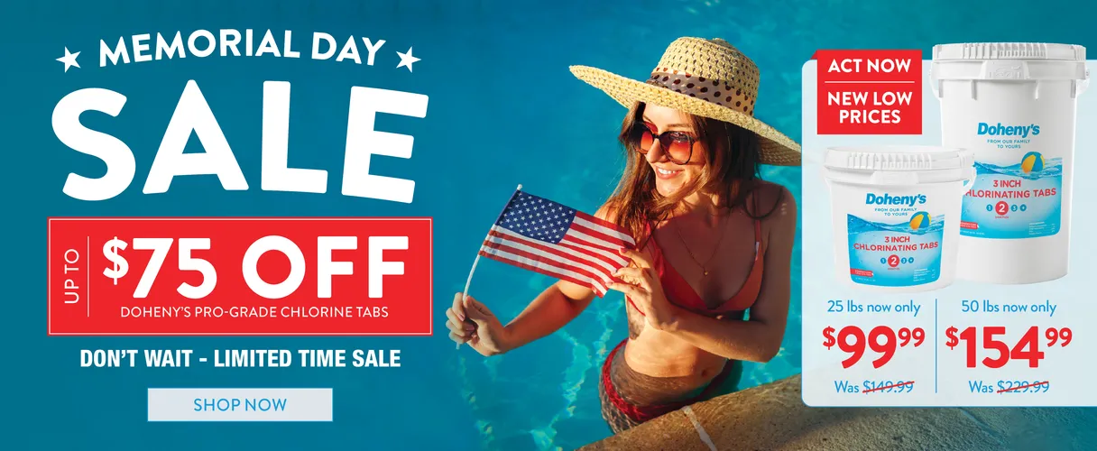 Memorial Day Sale. Up to $75 Off Doheny's Chlorine Tabs & Super Shock. Lowest Prices Anywhere. 3-inch Chlorine Tabs 50 lb $154.99. Super Shock 24 lb $99.99. Shop Now.