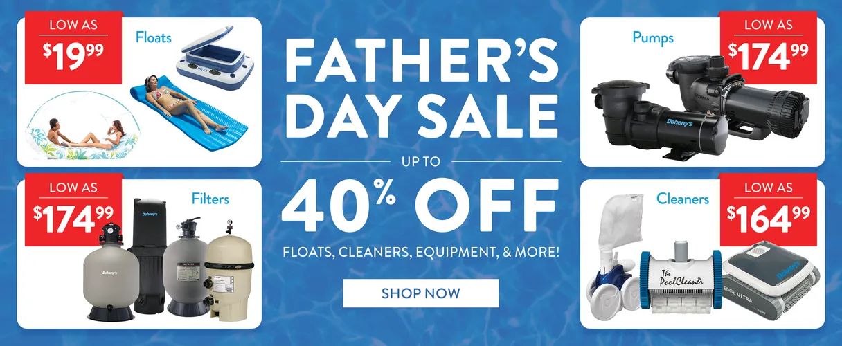 Father's Day Sale. Up to 40% Off Floats, Cleaners, Equipment, and more. Floats low as $19.99. Pumps low as $174.99. Filters low as $174.99. Cleaners low as $164.99! Shop Now.