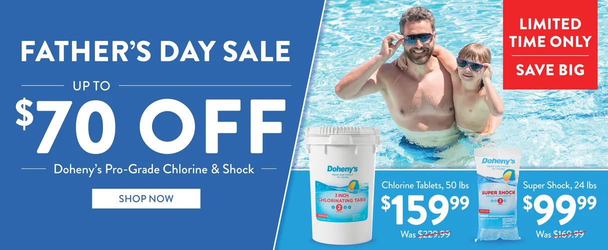 Father's Day Sale. Up to $70 Off Doheny's Chlorine Tabs & Super Shock. Lowest Prices Anywhere. 3-inch Chlorine Tabs 50 lb $159.99. Super Shock 24 lb $99.99. Shop Now.