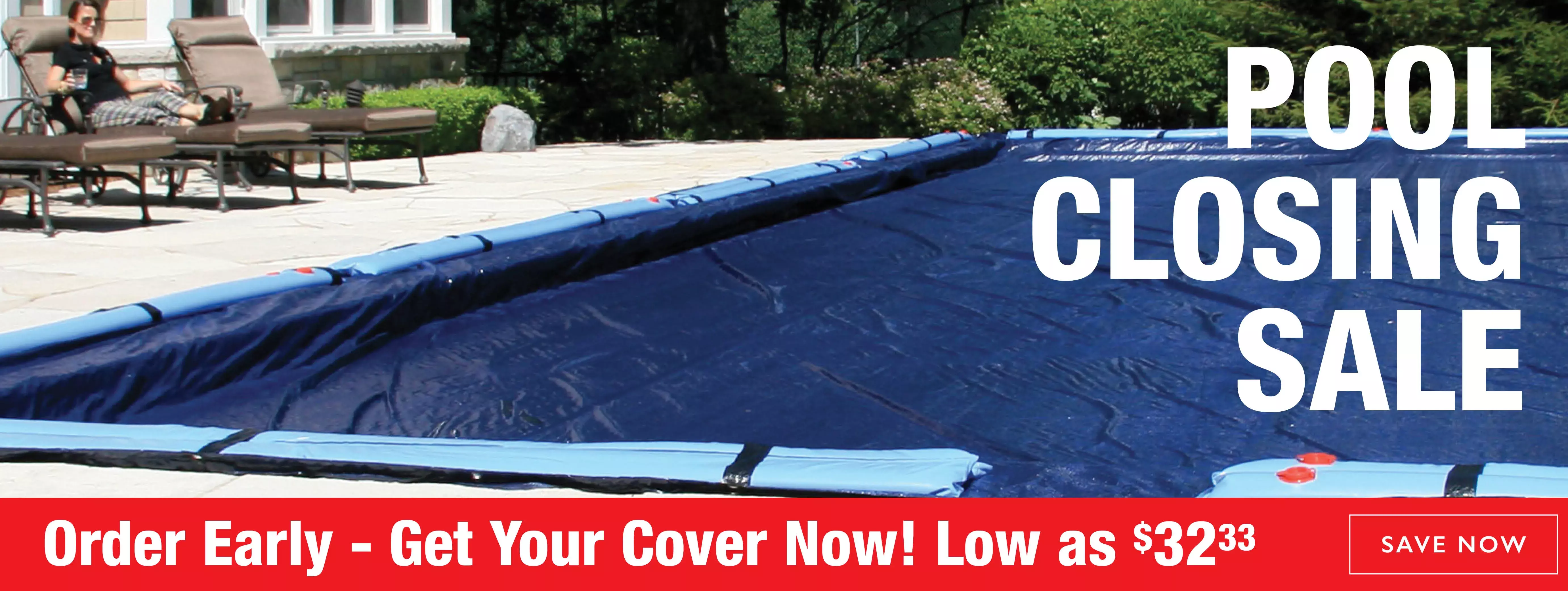 Pool Closing Sale Buy Your Cover Now Low as $32.33