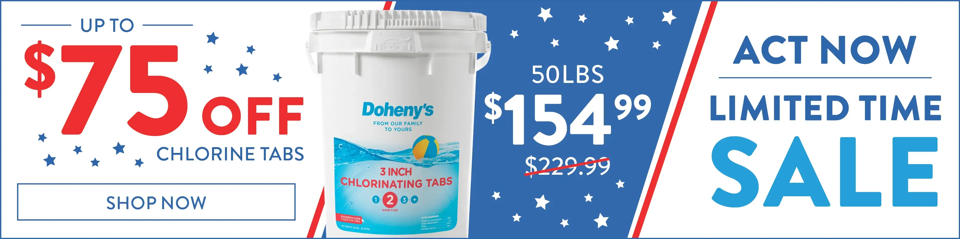 Act Now. New Low Price. Up to $75 Off Doheny's Chlorine 3-inch Tabs. 50lb bucket now $154.99. Shop Now.